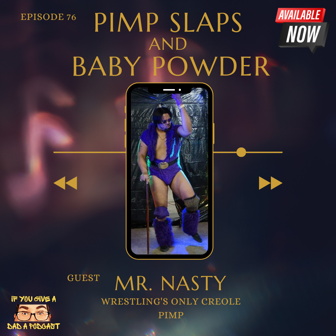 Pimp Slaps And Baby Powder (Guest: Mr. Nasty)