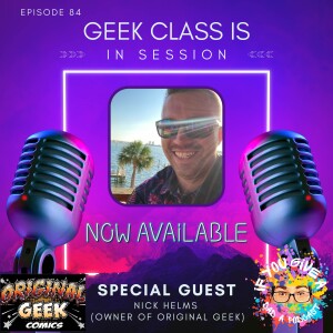 Geek Class Is In Session (Guest: Nick Helms)