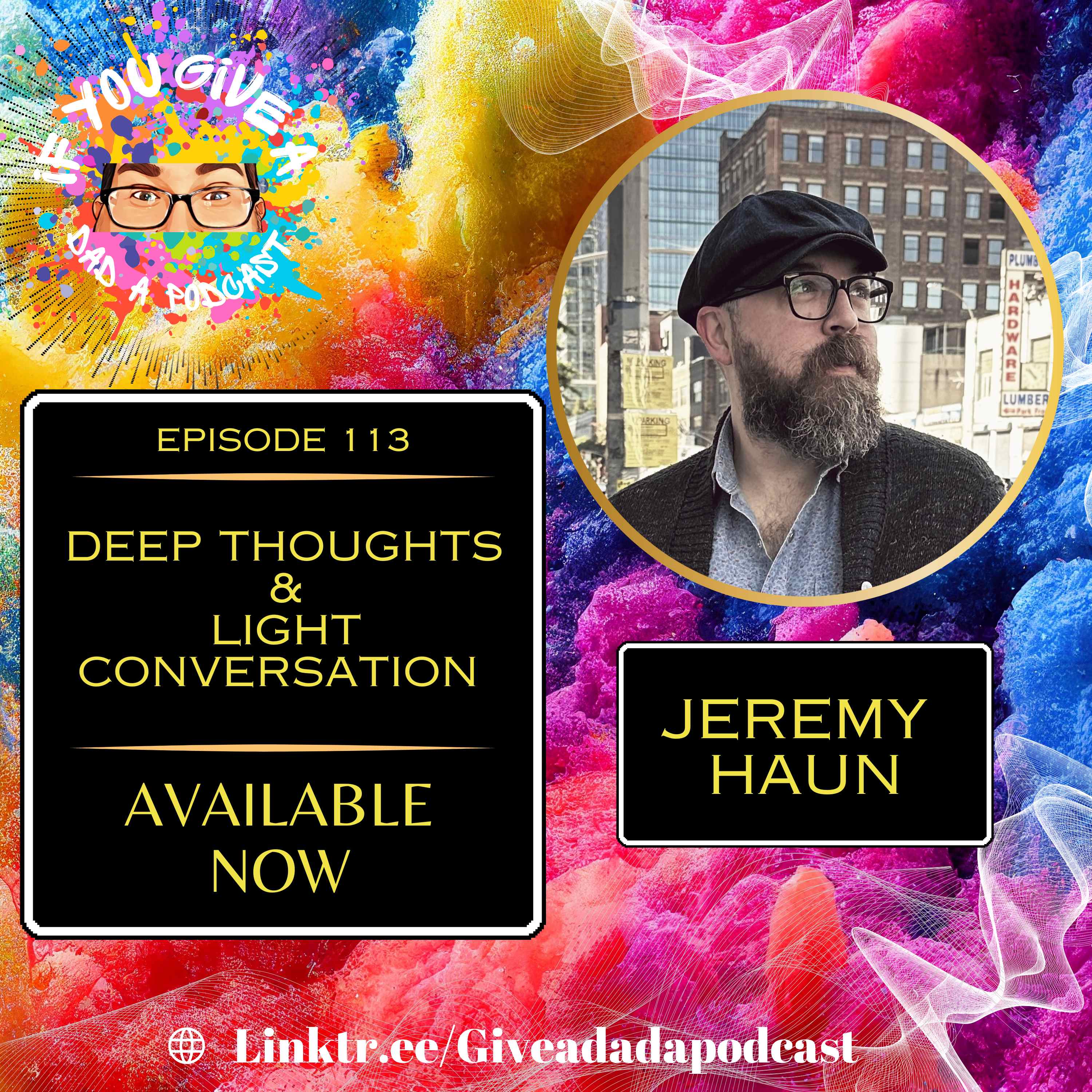 Deep Thoughts and Light Conversation (Guest: Jeremy Haun)