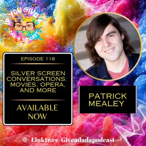 Silver Screen Conversations: Movies, Opera, and More (Guest: Patrick Mealey)