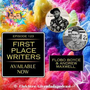 First Place Writers (Guests: Flobo Boyce and Andrew Maxwell)