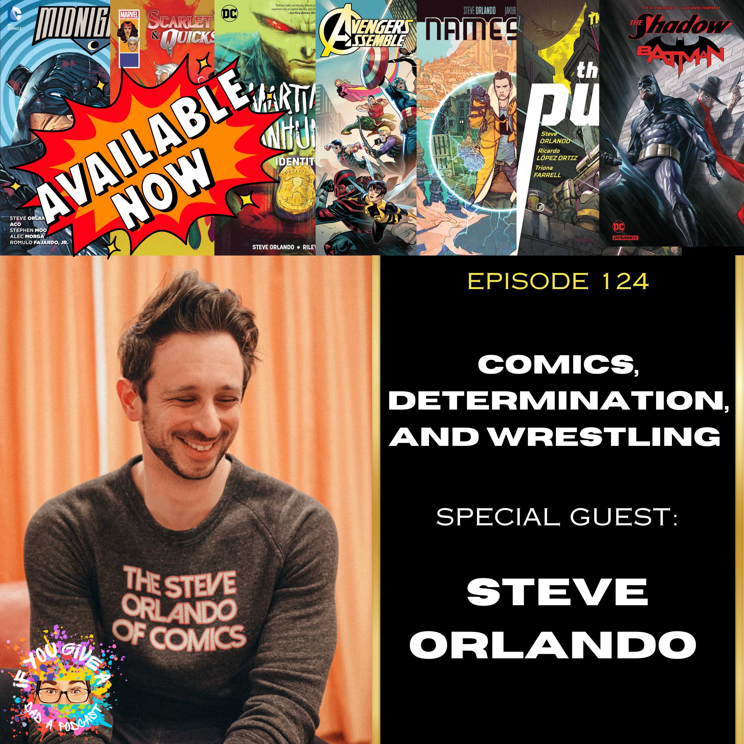 Comics, Determination, And Wrestling (Guest: Steve Orlando)