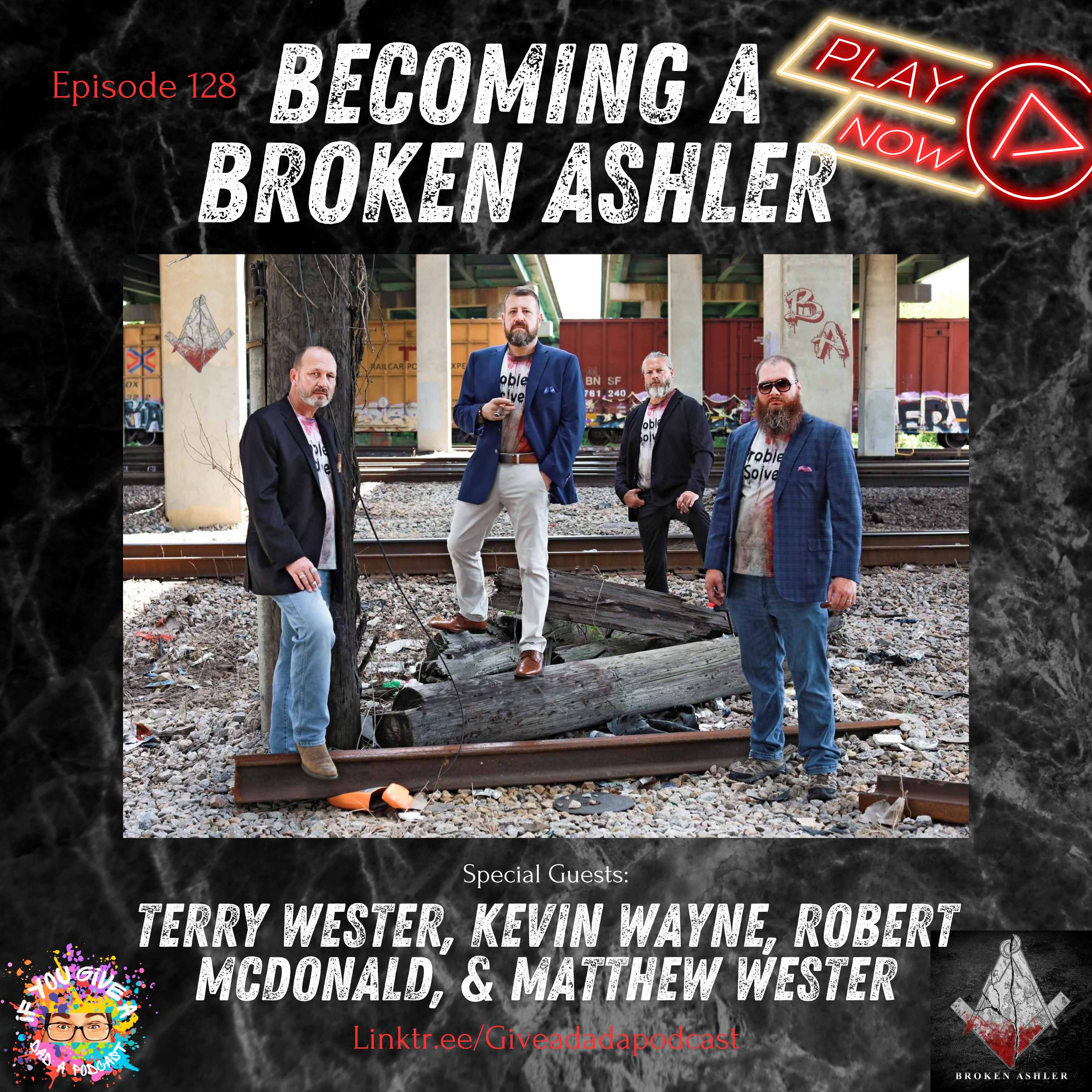 Becoming A Broken Ashler (Guests: Terry Wester, Kevin Wayne, Matthew Wester, Robert McDonald)