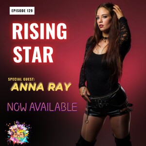 Rising Star (Guest: Anna Ray)