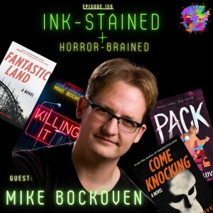 Ink-Stained and Horror-Brained (Guest: Mike Bockoven)