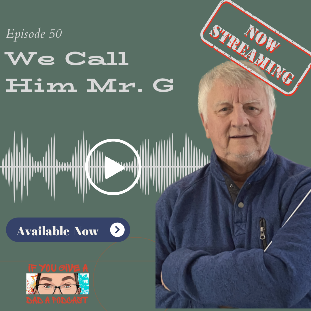 We Call Him Mr. G (Guest: George Pokorski)