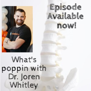What’s Poppin? (Guest: Dr. Joren Whitley)