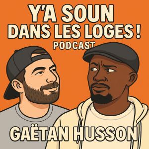 Y'a Soun dans les loges ! Avec Gaetan Husson