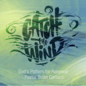 God's Pattern for Renewal - Pastor Brian Carlucci