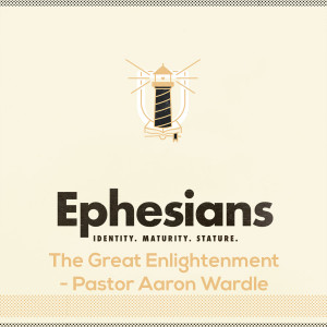 The Great Enlightenment - Pastor Aaron Wardle