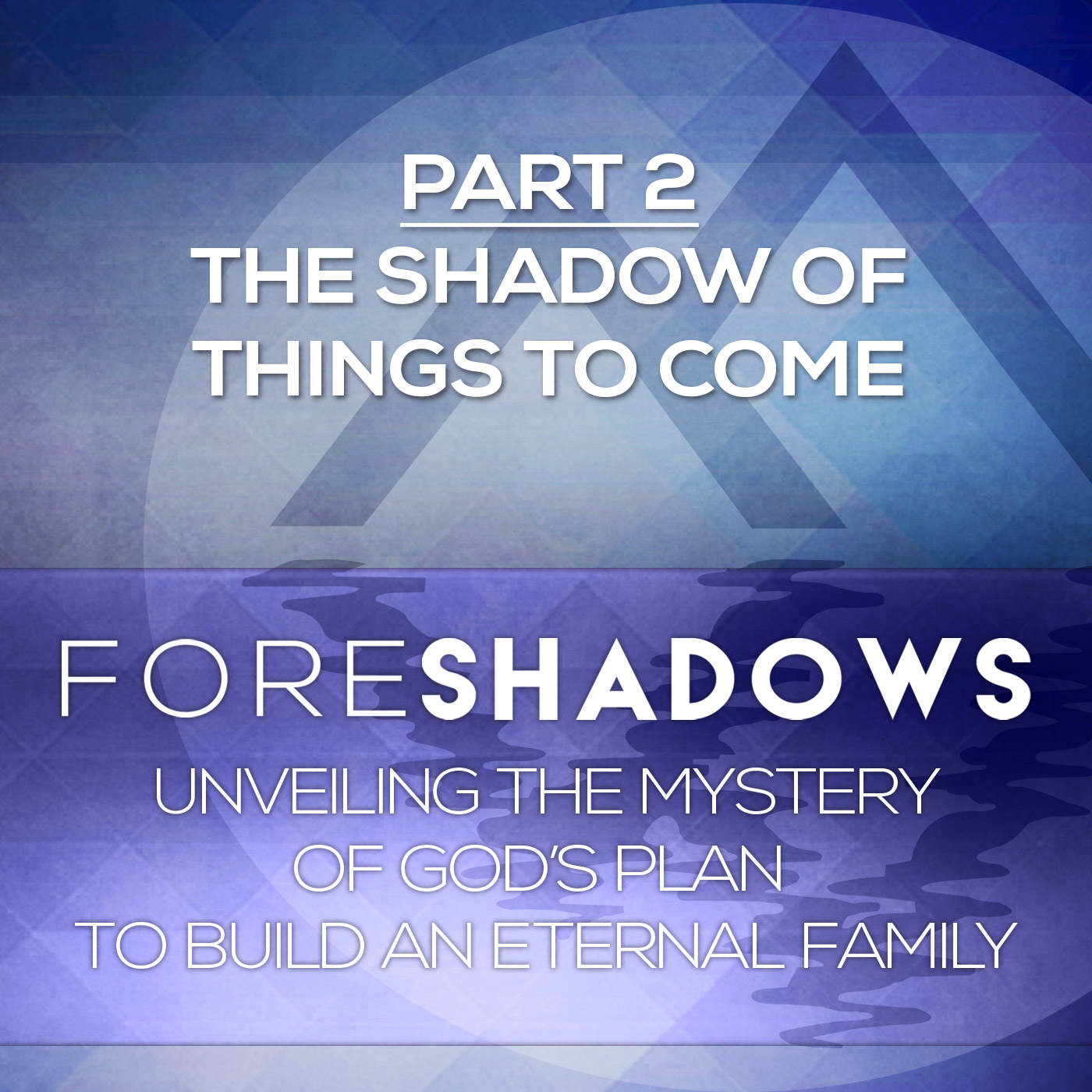 Foreshadows Part2: The Shadow of Things to Come ~ Rabbi Gene Binder