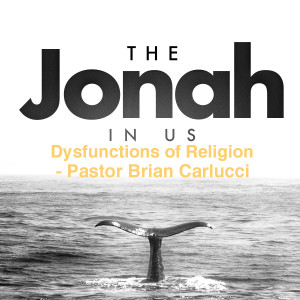 Dysfunctions of Religion - Pastor Brian Carlucci