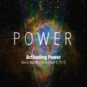 Activating Power ~ Pastor Aaron Wardle