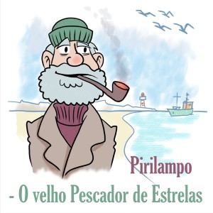 PIRILAMPO - O VELHO PESCADOR DE ESTRELAS