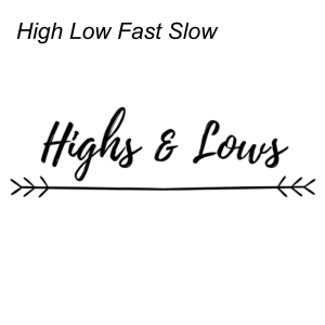 High Low Fast Slow