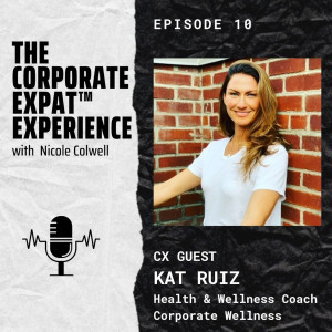 10 CX Kat Ruiz: From Wall Street to Corporate Wellness