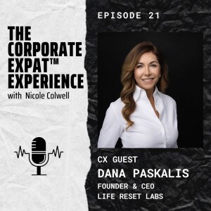 21 CX Dana Paskalis - Founder/CEO of Life Reset Labs