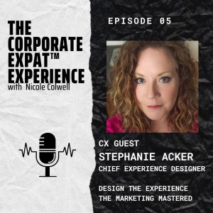 05 CX Stephanie Acker – The Marketing Mastered: Jet-set lifestyle that took her home + marketing tips from the corporate world applied to your business