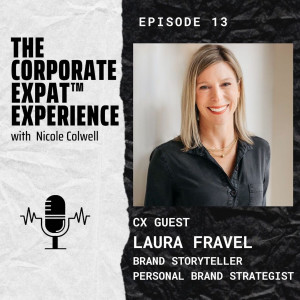 13 CX Laura Fravel – Personal Brand Expert: The power of your story