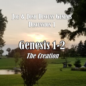 Genesis Discussion Series - Discussion 1:  Genesis 1-2 (The Creation)