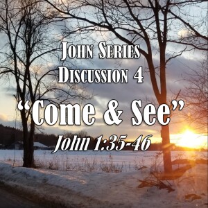 S05 E04 John Series - Discussion 4: Come and See (John 1:35-46)