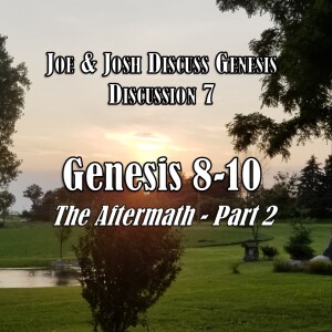 S04 E13 Genesis Discussion Series - Discussion 7: Genesis 8-10 (The Aftermath - Part 2)