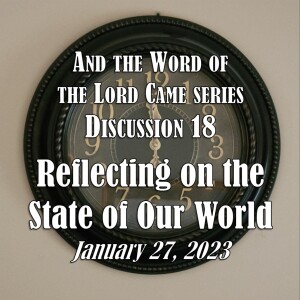 S14 E18 And the Word of the Lord Came Series - Discussion 18: Reflecting on the State of Our World (Psalm 29)