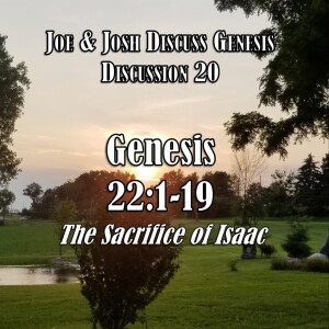S04 E26 Genesis Discussion Series - Discussion 20: Genesis 22:1-19 (The Sacrifice of Isaac)