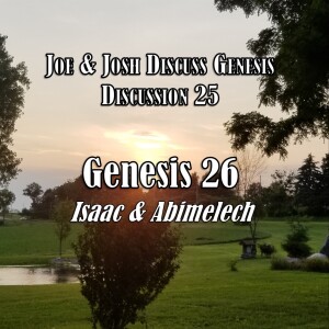 Genesis Discussion Series - Discussion 25:  Genesis 26 (Isaac & Abimelech)