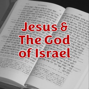 Jesus and the God of Israel