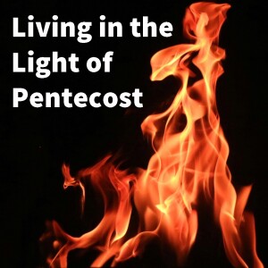 Living in the Light of Pentecost