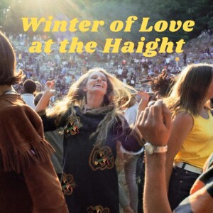 11. Winter of Love at the Haight