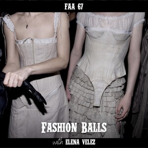 67. Fashion Balls (w/ Elena Velez)