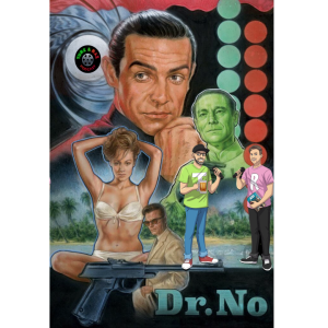 Turk & Raz Podcast # 60 Dr. No (1962) Retro Roundtable