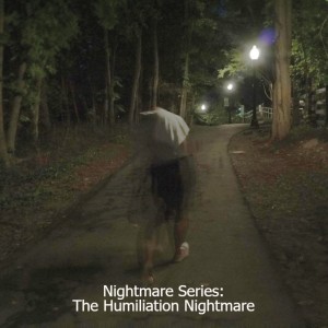 Nightmare Series IV: The Humiliation Nightmare