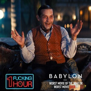 BABYLON (2022): Worst movie of the year? Or worst movie ever??