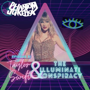 EP. 09 The Taylor Swift Illuminati Conspiracy