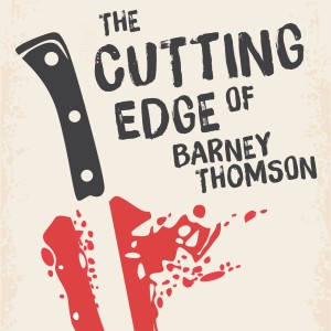 THE CUTTING EDGE OF BARNEY THOMSON