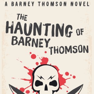 THE HAUNTING OF BARNEY THOMSON