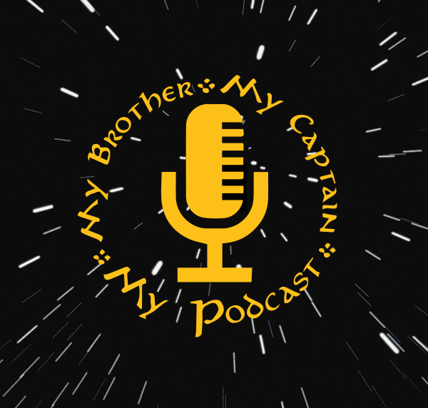 My Brother, My Captain, My Podcast