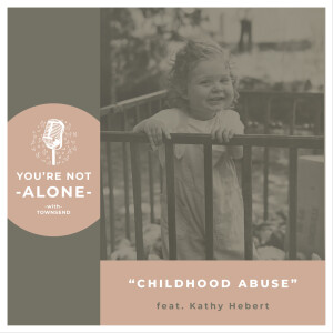 Childhood Abuse feat. Kathy Hebert