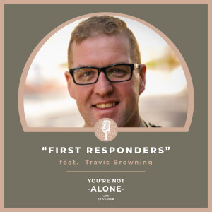 First Responders feat. Travis Browning