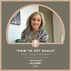 How To Set Goals feat. Becca Mitchell