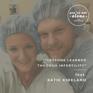 Lessons Learned Through Infertility