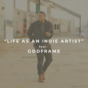 Life As An Indie Artist