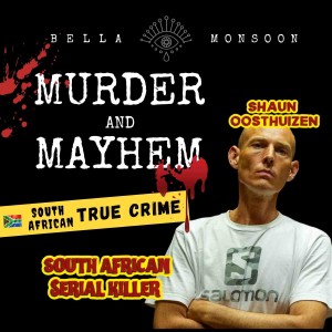 Episode 15- Stone Cold: Serial Killer Shaun Oosthuizen