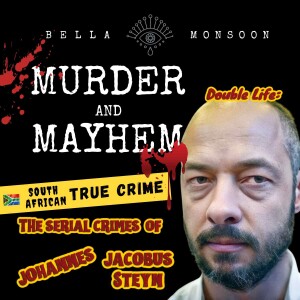 Episode 28 | Double Life: The Sunday Rapist- Johannes Jacobus Steyn