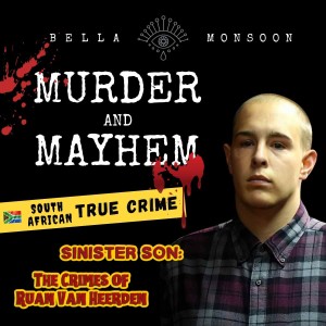 Episode 20- Sinister Son:The Crimes of Ruan Van Heerden
