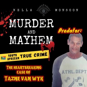 Episode 29 | Predator: The Tragic Murder of Tazne Van Wyk