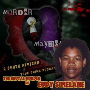 Episode 35 | Unjust: The Brutal Murder of Eudy Simelane
